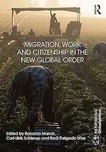 Migration, Work and Citizenship in the New Global Order