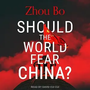 Should the World Fear China? [Audiobook]