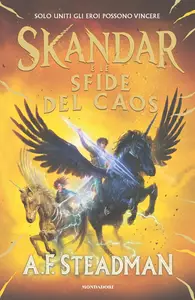 A.F. Steadman - Skandar e le sfide del caos