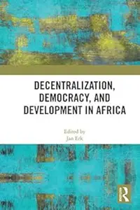 Decentralization, Democracy, and Development in Africa