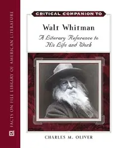 A Critical Companion To Walt Whitman: A Literary Reference To His Life And Work (Repost)