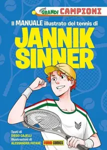 Piccoli Grandi Campioni - Il manuale illustrato del tennis di Jannik Sinner (Panini Comics 2022-05)