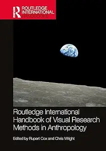 Routledge International Handbook of Visual Research Methods in Anthropology
