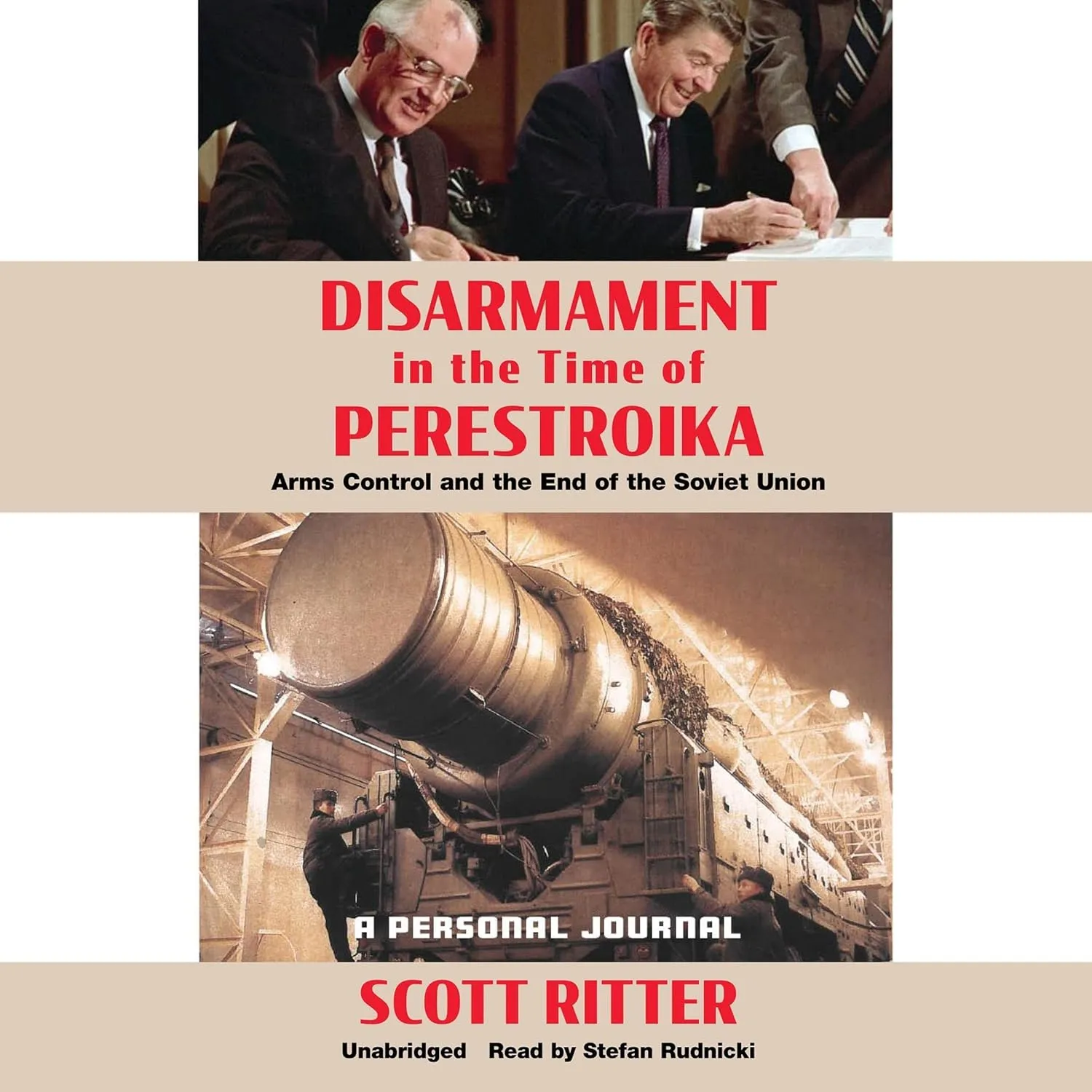 Disarmament in the Time of Perestroika: Arms Control and the End of the Soviet Union: A Personal Journal