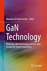 GaN Technology: Materials, Manufacturing, Devices and Design for Power Conversion