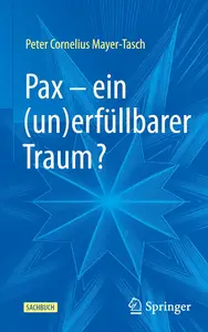 Pax – ein (un)erfüllbarer Traum? (German Edition)