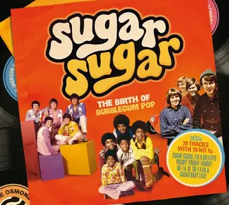 VA - Sugar Sugar: The Birth of Bubblegum Pop (2011)