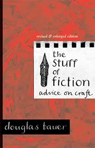 The Stuff of Fiction : Advice on Craft