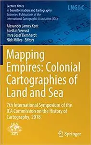 Mapping Empires: Colonial Cartographies of Land and Sea: 7th International Symposium of the ICA Commission on the Histor