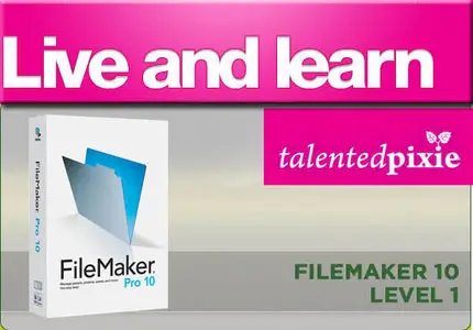 Talented Pixie FileMaker Pro 10 Level 1