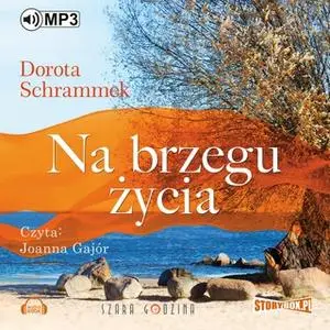 «Na brzegu życia» by Dorota Schrammek