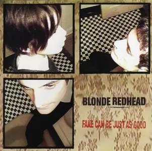 Blonde Redhead - Fake Can Be Just as Good (1997)