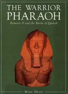 The Warrior Pharaoh: Rameses II and the Battle of Qadesh (Osprey Campaign 22) (Repost)