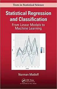 Statistical Regression and Classification: From Linear Models to Machine Learning
