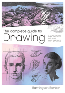 The Complete Guide to Drawing : A Practical Course for Artists