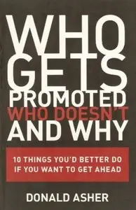 Who Gets Promoted, Who Doesn't, and Why: 10 Things You'd Better Do If You Want to Get Ahead [Repost]