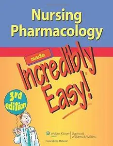 Nursing Pharmacology Made Incredibly Easy (Repost)