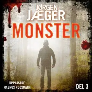 «Monster - Del 3» by Jørgen Jæger