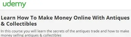 Learn How To Make Money Online With Antiques & Collectibles