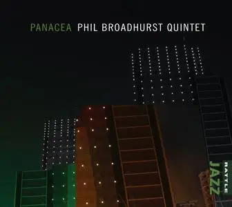 Phil Broadhurst Quintet - Panacea (2015)