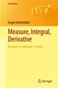 Measure, Integral, Derivative: A Course on Lebesgue's Theory