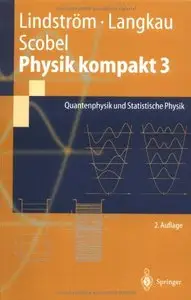 Physik Kompakt 3: Quantenphysik und Statistische Physik