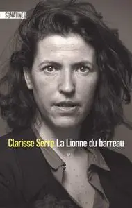 Clarisse Serre, "La lionne du barreau"