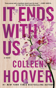 It Ends with Us : A Novel