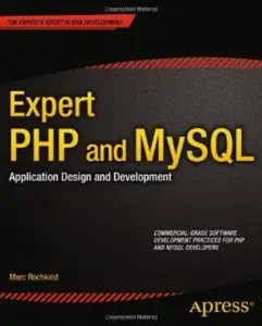 Expert PHP and MySQL: Application Design and Development [Repost]