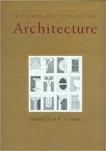 A Visual Dictionary of Architecture