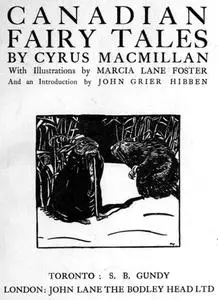 «Canadian Fairy Tales» by Cyrus MacMillan