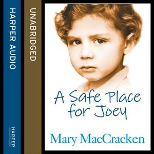 «A Safe Place for Joey» by Mary MacCracken