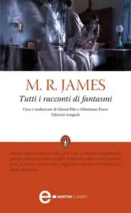Montague Rhodes James - Tutti i racconti di fantasmi