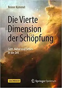 Die Vierte Dimension der Schöpfung: Gott, Natur und Sehen in die Zeit (Repost)