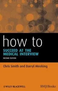 How to Succeed at the Medical Interview, 2 edition (repost)