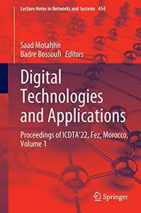 Digital Technologies and Applications: Proceedings of ICDTA’22, Fez, Morocco, Volume 1