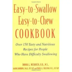 Easy-to-Swallow, Easy-to-Chew Cookbook (Repost)