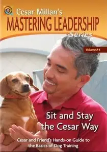 Mastering Leadership Series Vol 4 - Sit and Stay the Cesar Way