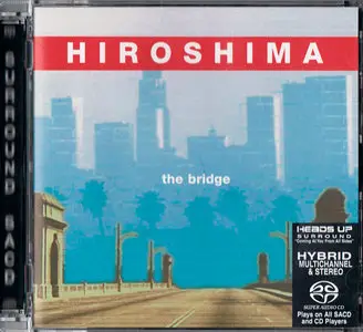 Hiroshima - The Bridge (2003) MCH PS3 ISO + DSD64 + Hi-Res FLAC