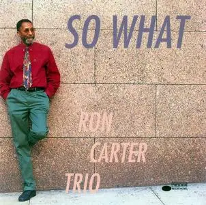 Ron Carter Trio - So What? (1998)