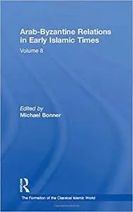 Arab-Byzantine Relations in Early Islamic Times