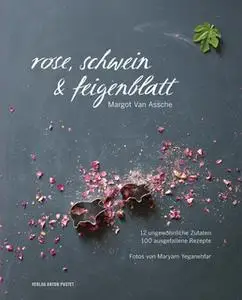 «Rose, Schwein & Feigenblatt» by Margot Van Assche