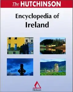 The Hutchinson Encyclopedia of Ireland by Ciaran Brady [Repost]
