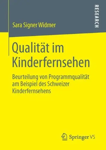 Qualität im Kinderfernsehen: Beurteilung von Programmqualität am Beispiel des Schweizer Kinderfernsehens