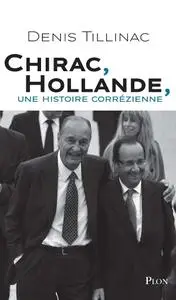 Denis Tillinac, "Chirac-Hollande, une histoire corrézienne"