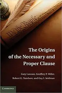 The Origins of the Necessary and Proper Clause