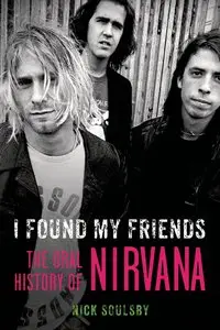 I Found My Friends: The Oral History of Nirvana (repost)