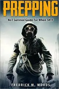 PREPPING: No1 Survival Guide For When SHTF
