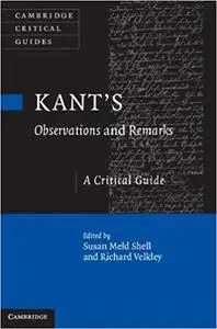 Kant's Observations and Remarks: A Critical Guide (Repost)