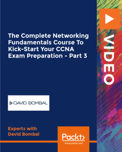 The Complete Networking Fundamentals Course To Kick-Start Your CCNA Exam Preparation - Part 3